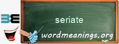 WordMeaning blackboard for seriate